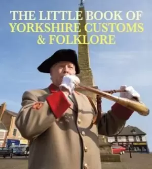Image of The little book of Yorkshire customs & folklore by Julia Smith