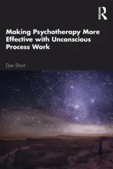 Image of Making Psychotherapy More Effective with Unconscious Process Work
