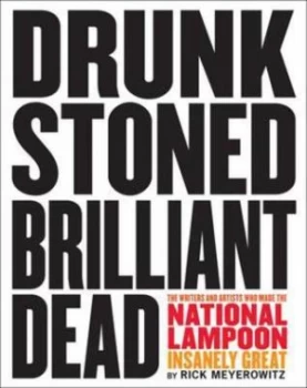 Image of Drunk Stoned Brilliant Dead by Rick Meyerowitz Hardback