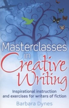 Image of Masterclasses in Creative Writing by Barbara Dynes Book