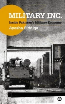 Image of Military Inc by Ayesha Siddiqa Paperback