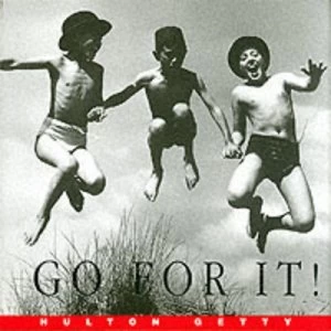 Image of Go for It by Hulton Getty and Suzie Green and Hulton Getty Picture Collection Hardback