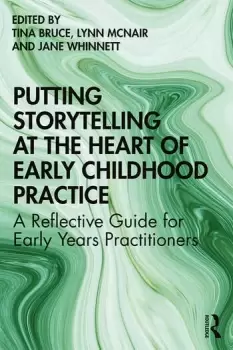 Image of Putting Storytelling at the Heart of Early Childhood PracticeA Reflective Guide for Early Years Practitioners