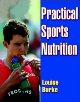 Image of Practical Sports Nutrition by Louise Burke Hardback
