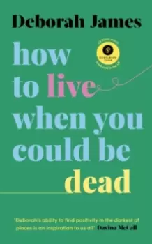 Image of How to Live When You Could Be Dead