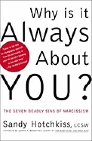 Image of why is it always about you the seven deadly sins of narcissism