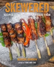 Image of Skewered : Recipes for Fire Food on Sticks from Around the World