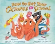 Image of How to Get Your Octopus to School