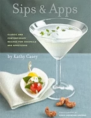 Image of sips and apps classic and contemporary recipes for cocktails and appetizers