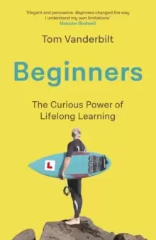 Image of Beginners : The Joy and Transformative Power of Lifelong Learning