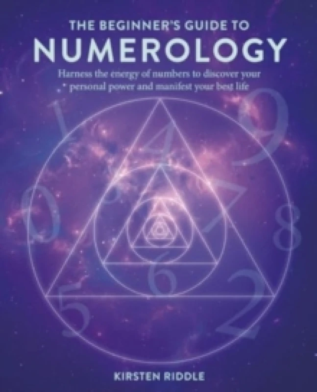 Image of The Beginners Guide to Numerology : Harness the Energy of Numbers to Discover Your Personal Power and Manifest Your Best Life Paperback / softback
