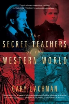 Image of The Secret Teachers of the Western World by Gary Lachman Book