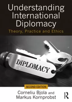 Image of Understanding International DiplomacyTheory Practice and Ethics