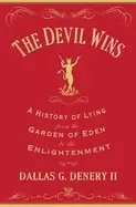 Image of devil wins a history of lying from the garden of eden to the enlightenment