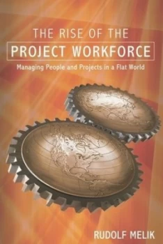 Image of The Rise of the Project Workforce by Rudolf Melik Hardback