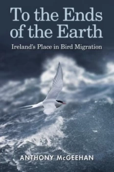 Image of To the ends of the earth by Anthony McGeehan