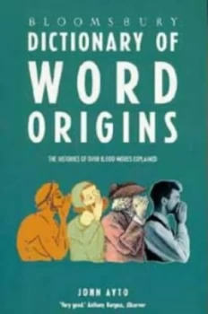 Image of Bloomsbury Dictionary of Word Origins by John Ayto Paperback