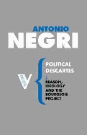 Image of political descartes reason ideology and the bourgeois project radical thin