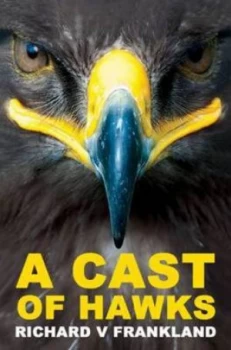 Image of A Cast of Hawks by Richard V Frankland Paperback