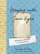 Image of praying with jane eyre reflections on reading
