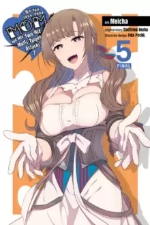 Image of Do You Love Your Mom and Her Two-Hit Multi-Target Attacks?, Vol. 5 (manga)