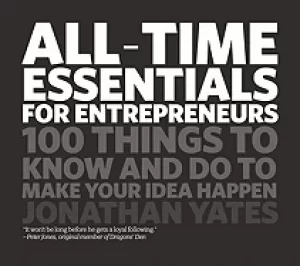 Image of all time essentials for entrepreneurs 100 things to know and do to make you