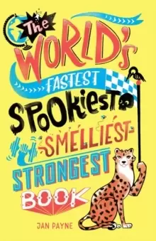 Image of The World's Fastest, Spookiest, Smelliest, Strongest Book