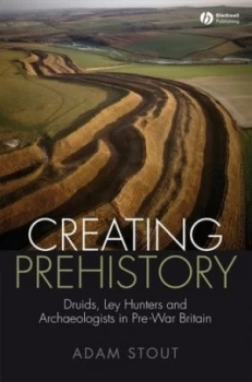 Image of Creating Prehistory by Adam Stout Paperback