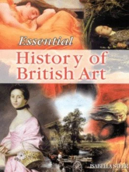 Image of Essential History of British Art by Isabella Steer Hardback