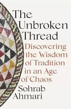 Image of The Unbroken Thread by Sohrab Ahmari