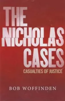 Image of The Nicholas Cases by Bob Woffinden