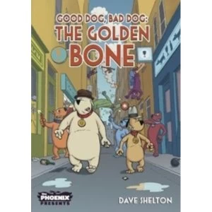 Image of Good Dog Bad Dog: The Golden Bone