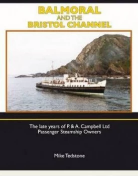 Image of Balmoral and the Bristol Channel by Mike Tedstone Hardback