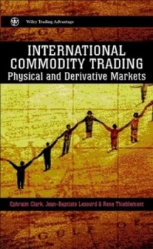 Image of International Commodity Trading by Ephraim Clark Hardback