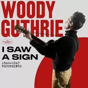 image of I Saw a Sign - 1940-1947 Recordings by Woody Guthrie CD Album