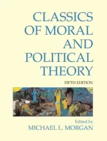 Image of Classics of Moral and Political Theory : 5th Edition