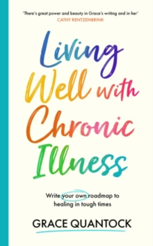 Image of Living Well with Chronic Illness : Write your own roadmap to healing in tough times Hardback