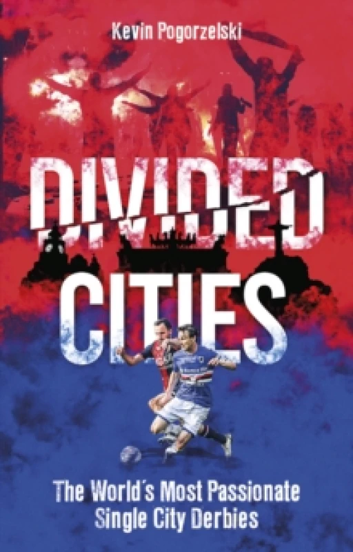 Image of Divided Cities : The World's Most Passionate Single City Derbies Paperback / softback