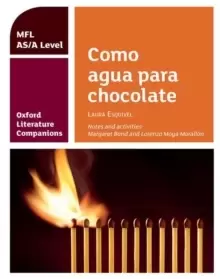 Image of Oxford Literature Companions: Como agua para chocolate: study guide for AS/A Level Spanish set text