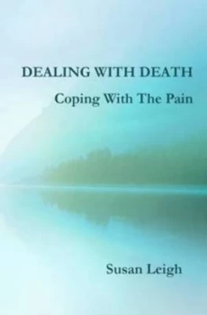 Image of Dealing with Death Coping with the Pain by Susan Leigh Paperback