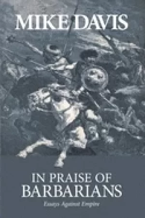 Image of in praise of barbarians essays against empire