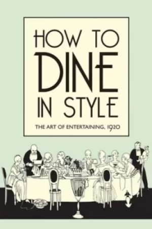 Image of How to dine in style by J. Rey