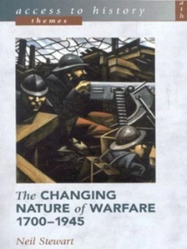 Image of The Changing Nature of Warfare 1700-1945 by Neil Stewart Book