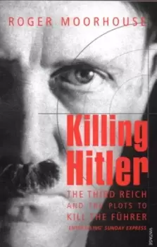 Image of Killing Hitler by Roger Moorhouse