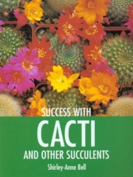 Image of Success with Cacti and Other Succulents by Shirley Bell Paperback