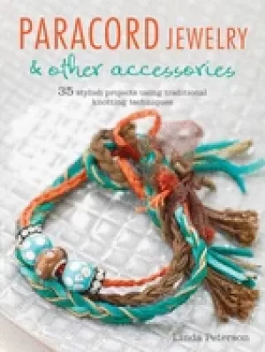 Image of paracord jewelry and other accessories 35 stylish projects using traditiona