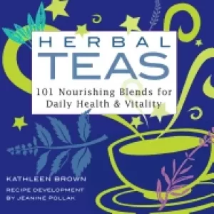 Image of herbal teas 101 nourishing blends for daily health and vitality