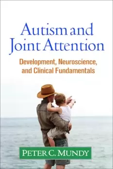 Image of Autism and Joint AttentionDevelopment Neuroscience and Clinical Fundamentals