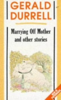 Image of Marrying off Mother and Other Stories by Gerald Durrell Paperback