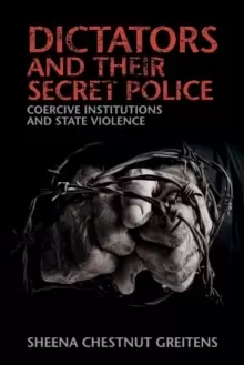 Image of Dictators and their Secret Police : Coercive Institutions and State Violence